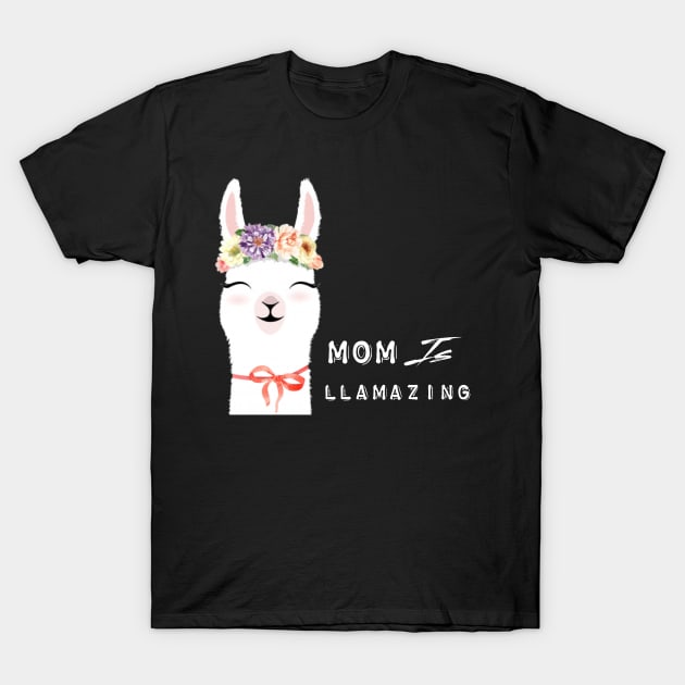 My Mom Is Llamazing T-Shirt by UnderDesign